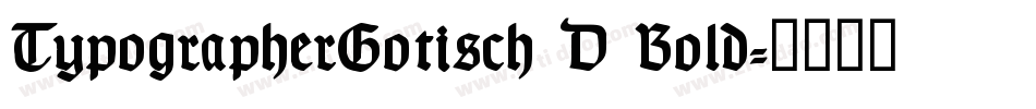 TypographerGotisch D Bold字体转换